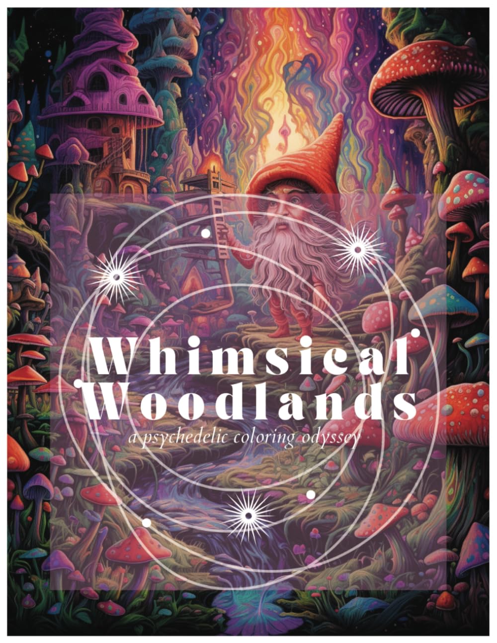 WHIMSICAL WOODLANDS: A Psychedelic Coloring Odyssey! Trippy Coloring book for adults! Perfect Stoner Gift Idea!: trippy adult coloring book for ... for stress relief, mindfulness and relaxation