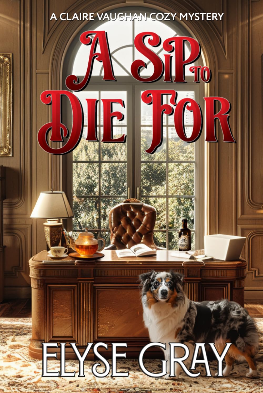 A SIP TO DIE FOR: A CLAIRE VAUGHAN COZY MYSTERY (ECHO MOUNTAIN MYSTERY CLUB SERIES)