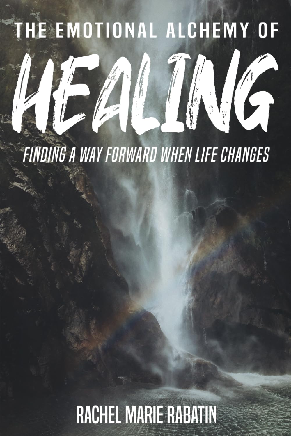 The Emotional Alchemy of Healing: Finding a way forward when life changes