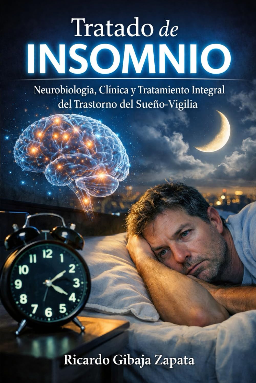 Insomnio: Neurobiología, Clínica y Tratamiento Integral del Trastorno del Sueño-Vigilia