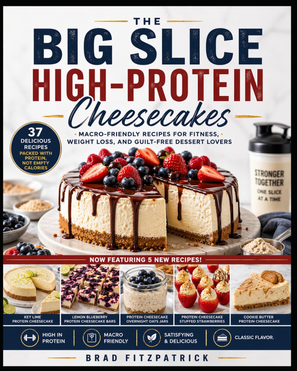The Big Slice: High-Protein Cheesecakes (The Big Slice Series)