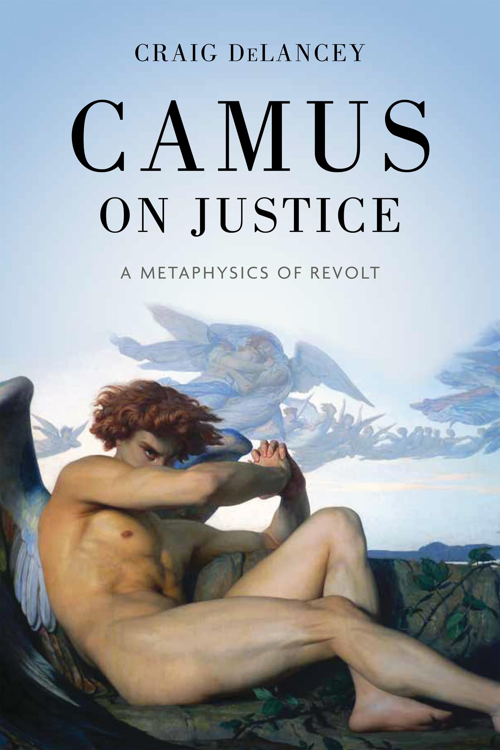 Camus on Justice A Metaphysics of Revolt by Craig DeLancey (Paperback Book)