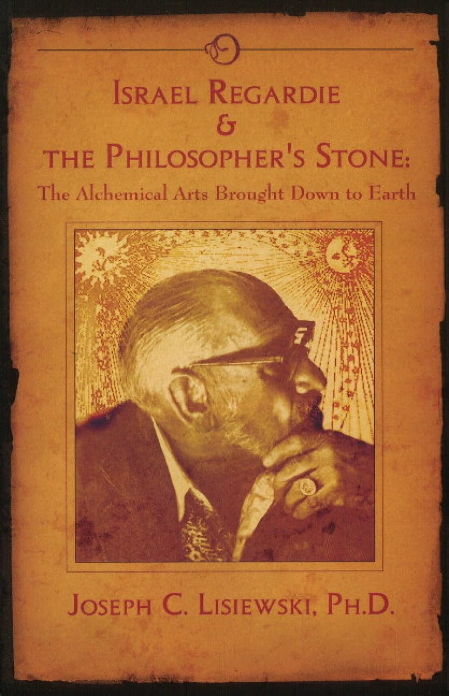 Israel Regardie & The Philosopher's Stone: The Alchemical Arts Brought Down to Earth Paperback – February 2, 2023