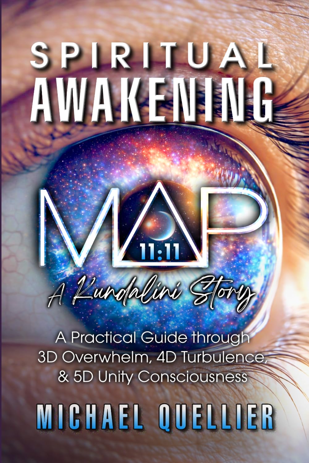 Spiritual Awakening Map a Kundalini Story: A Practical Guide Through 3D Overwhelm, 4D Turbulence, and 5D Unity Consciousness