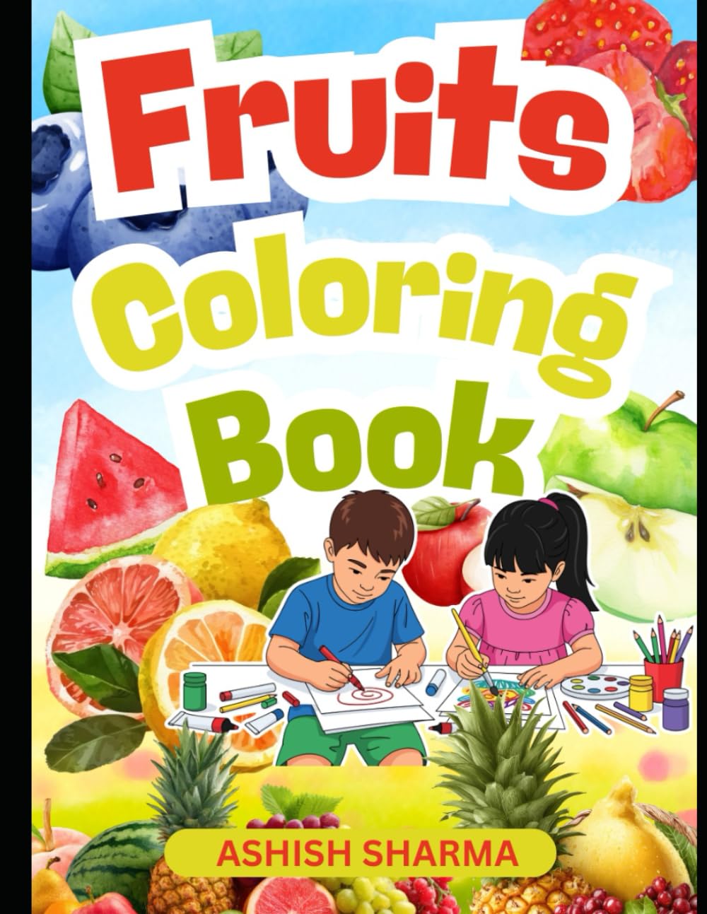 My First Fruits Coloring Book for Kids Ages 3–6: Fun and Easy Fruit Coloring Pages for Toddlers and Preschoolers,Kids Coloring Book