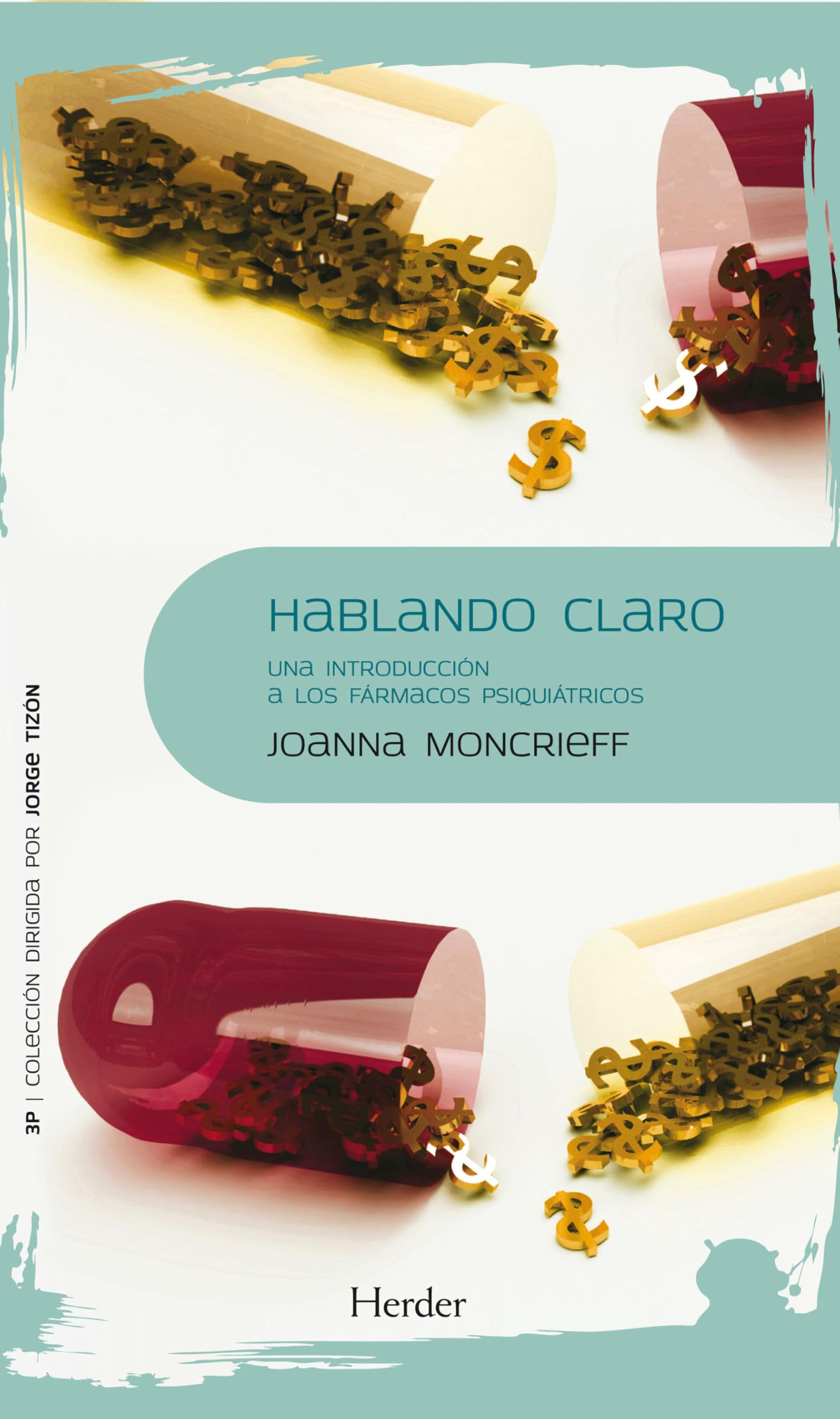 Hablando claro: Una introducción a los fármacos psiquiátricos (Psicopatología y Psicoterapia de las Psicosis)