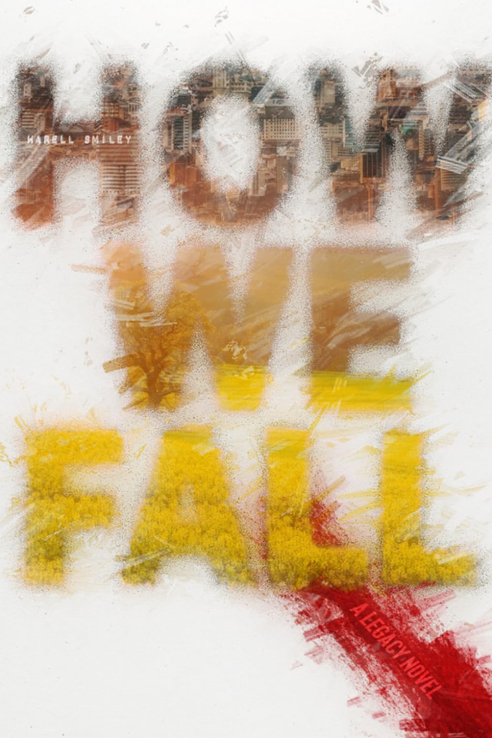 How We Fall: A Legacy Novel