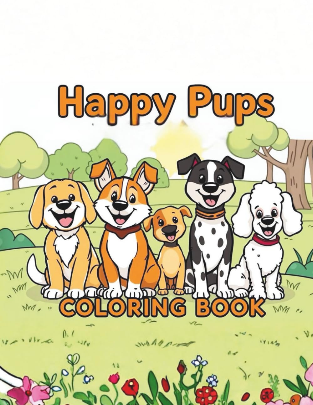 Happy Pups Colorings Book: Dogs: For Children Ages 4+: A Cute Dog Coloring Book for Kids Ages 4+