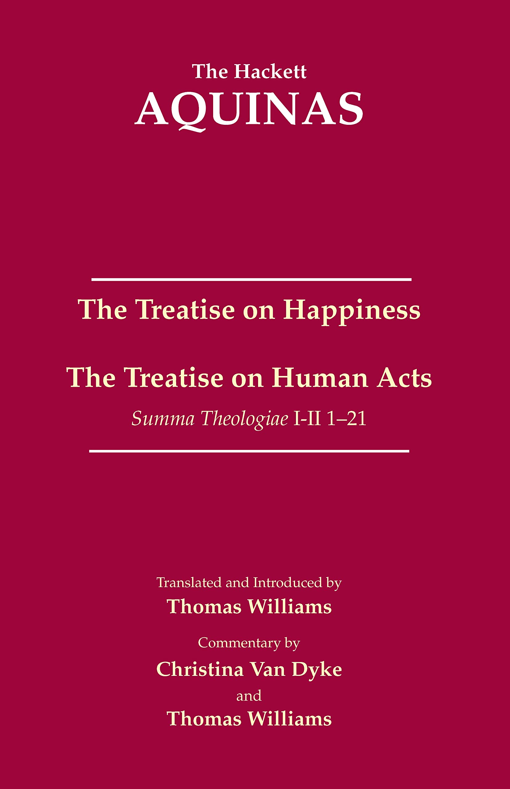 The Treatise on Happiness • The Treatise on Human Acts (The Hackett Aquinas)