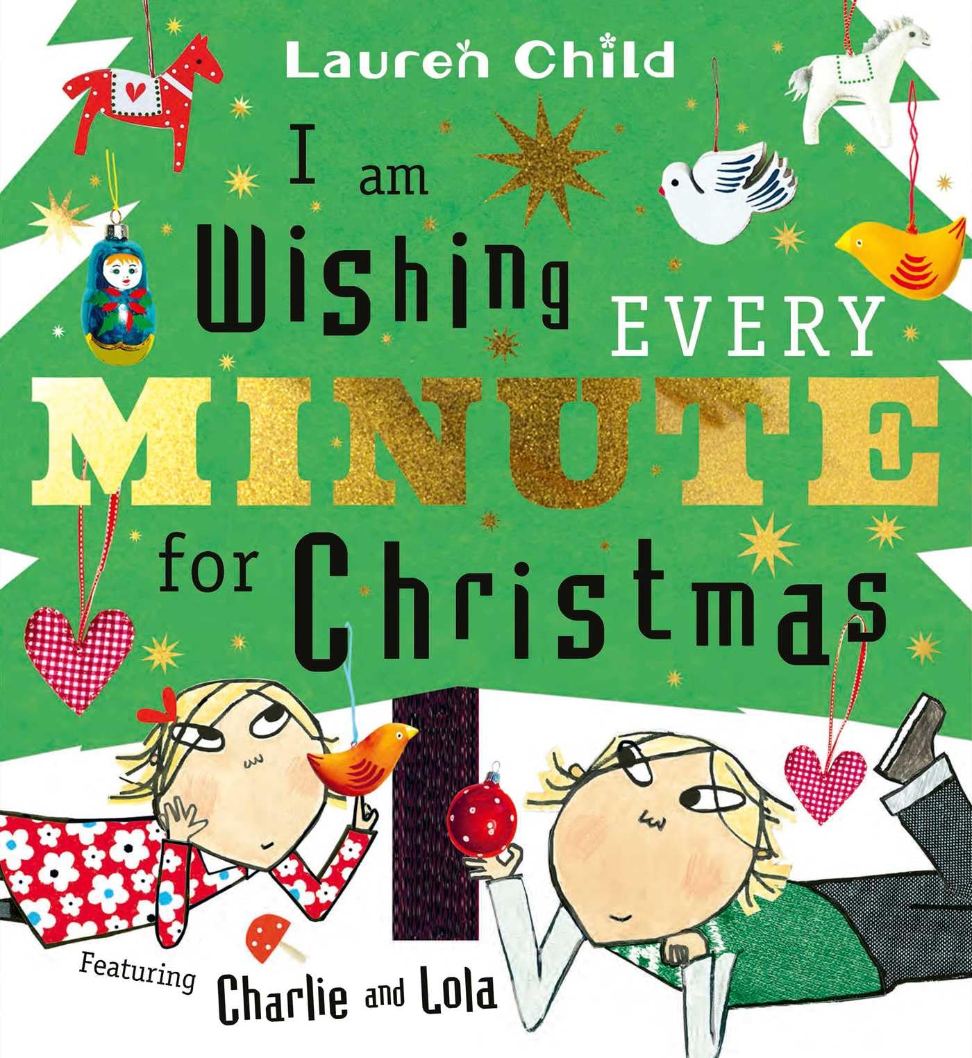 I am Wishing Every Minute for Christmas: Start your Christmas countdown with Charlie and Lola!
