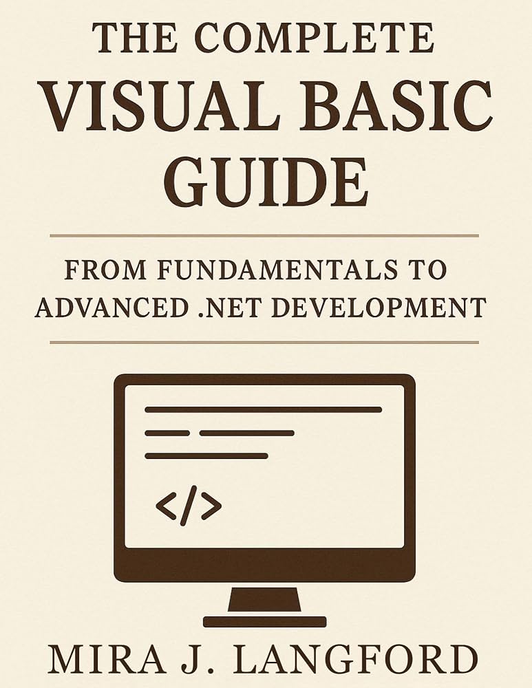 Amazon.com: The Complete Visual Basic Guide: From Fundamentals to