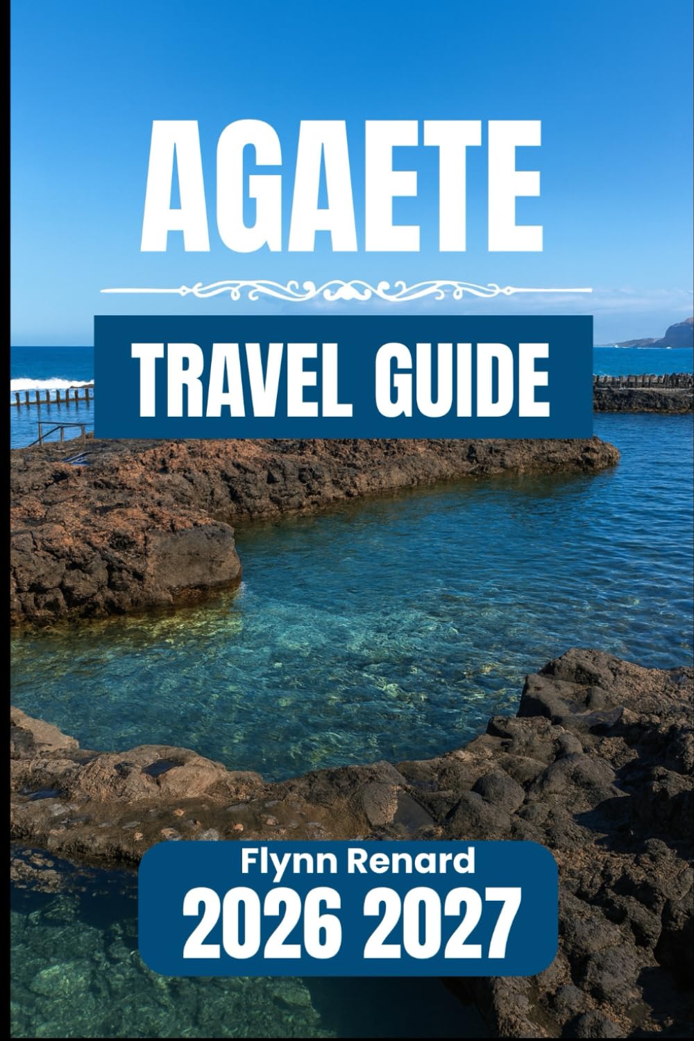 AGAETE TRAVEL GUIDE 2026 2027: Essential Information for Peaceful Stays, Coastal Visits, and Valley Routes