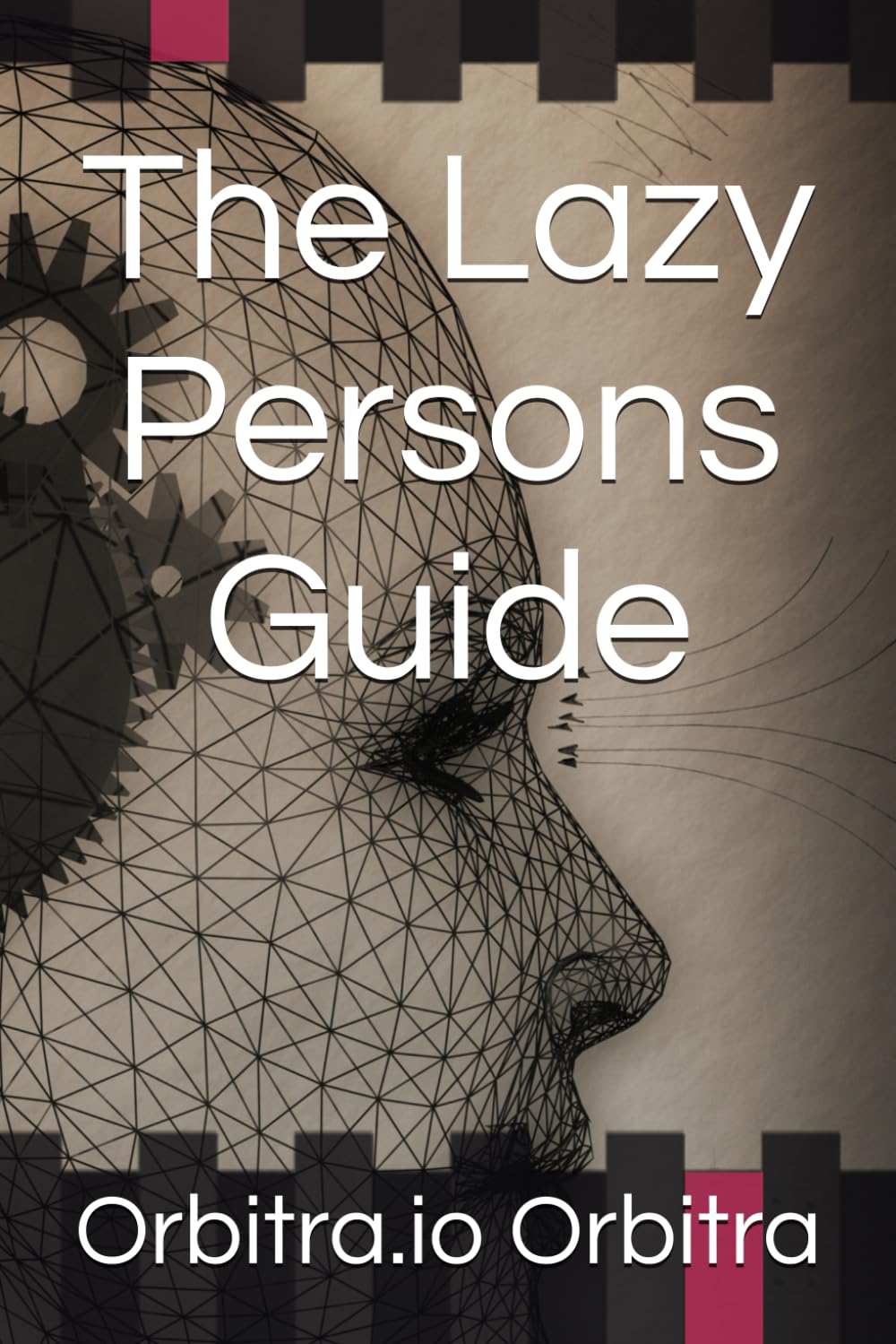 The Lazy Persons Guide (Self Help)