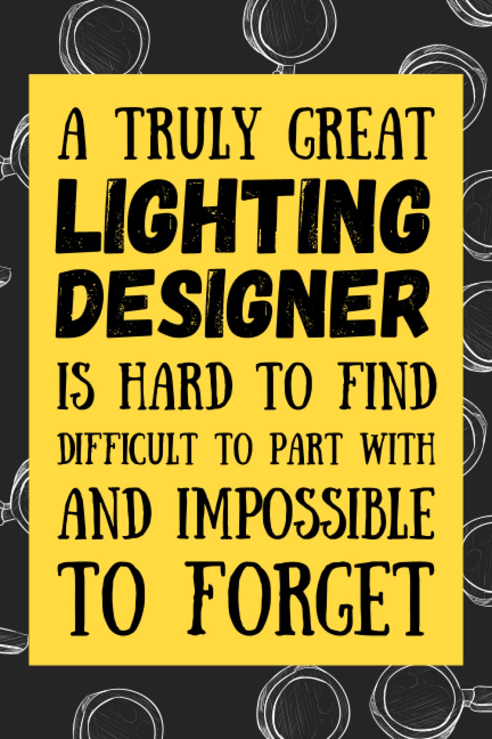 Lighting Designer Gifts: Blank Lined Journal Notebook, an Appreciation Thank You and Funny Gift for Lighting Designers