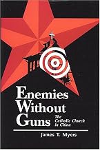 Enemies Without Guns: The Catholic Church in the People's Republic of China