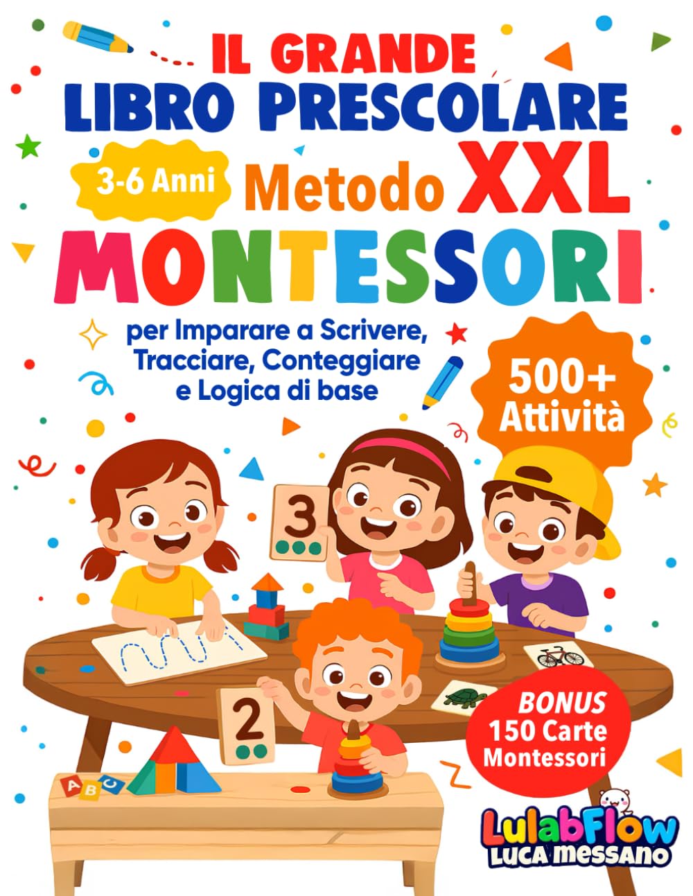 Il Grande Libro Prescolare XXL Metodo Montessori 500+ Attività Imparare Scrivere Tracciare Conteggiare Logica 3-6 Anni