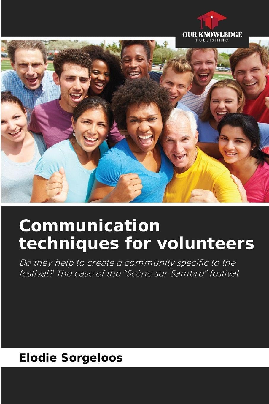 Communication techniques for volunteers: Do they help to create a community specific to the festival? The case of the "Scène sur Sambre" festival