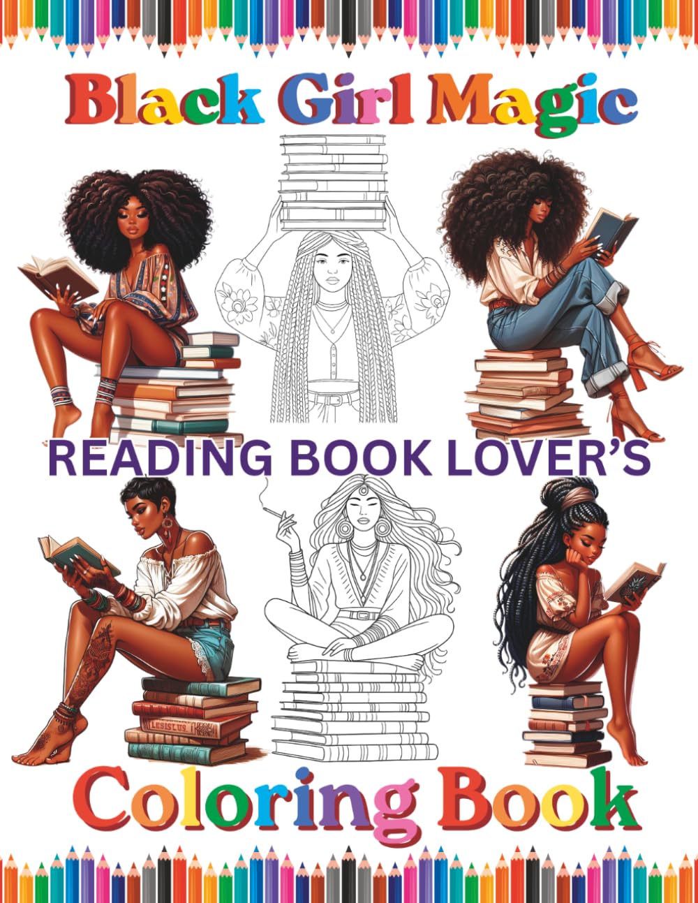 Black Girl Magic Reading Book Lover's Coloring Book: For African American Brown Skin Girls And Melanin Woman