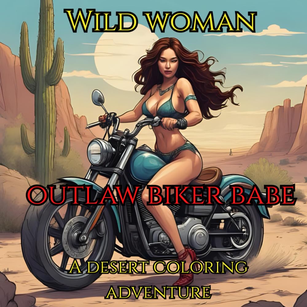 Wild Woman Outlaw Biker Babe: A Desert Coloring Adventure (Wild Woman Creative Studio)