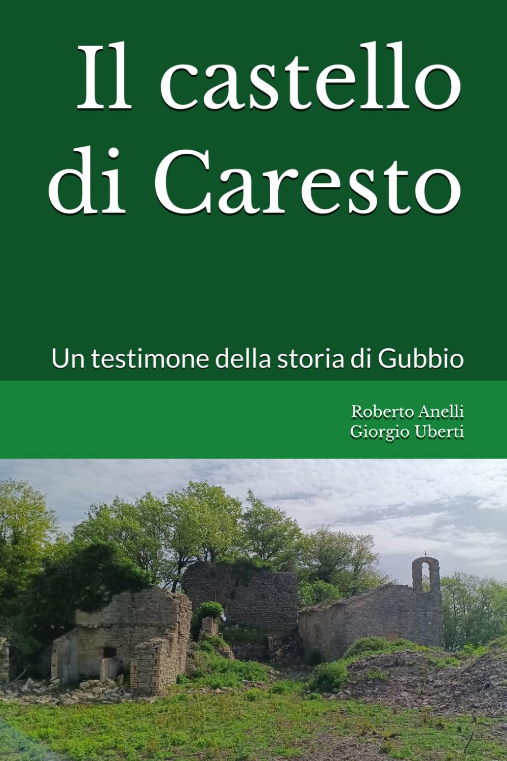 Il castello di Caresto: Un testimone della storia di Gubbio e dell'Umbria