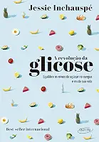 A revolução da glicose: Equilibre os níveis de açúcar no sangue e mude sua vida