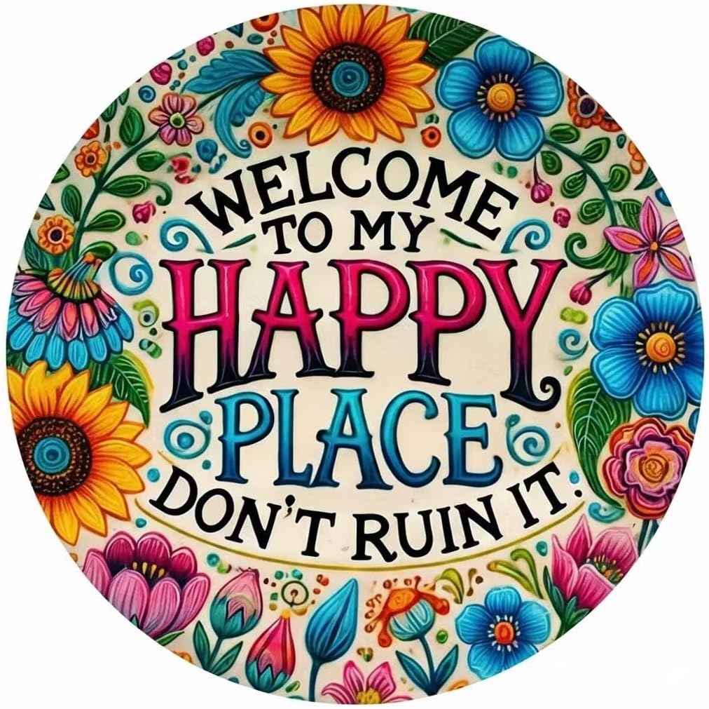 Vintage Metal Wall Sign Welcome to My Happy Place Don't Ruin It, 12x12Inch Vintage Round Metal Sign, for Home Garden Farm Bar or Café Wall Decor (1 Pcs)