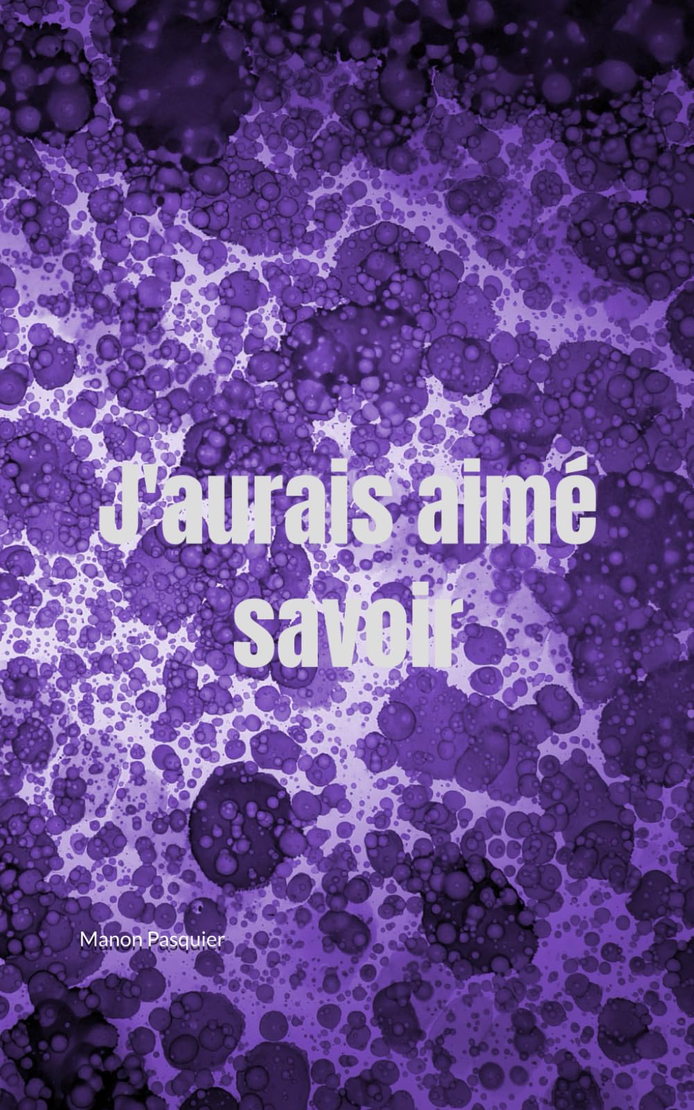 J’aurais aimé savoir