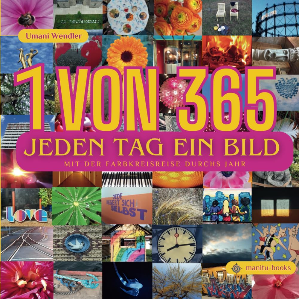 1 von 365 jeden Tag ein Bild recueil artistique poétique et doux