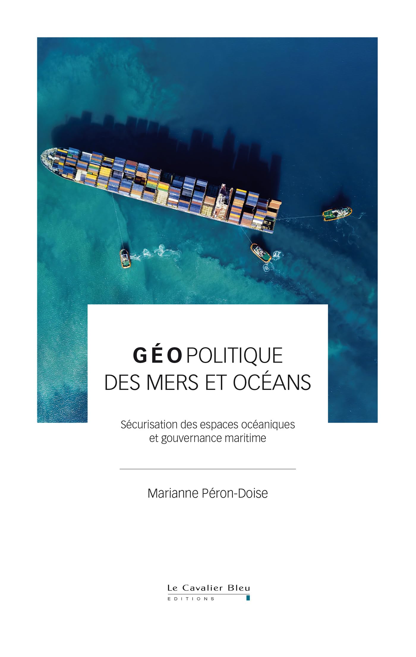 Géopolitique des mers et des océans: Sécurisation des espaces océaniques et gouvernance maritime