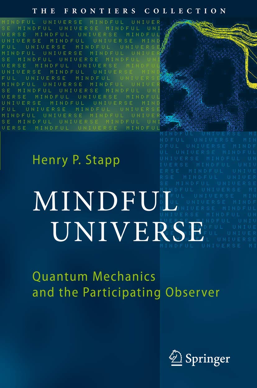 Mindful Universe: Quantum Mechanics and the Participating Observer