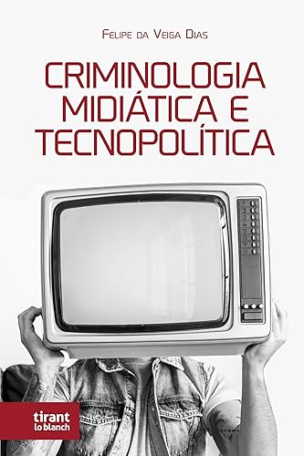 Criminologia Midiática e Tecnopolítica