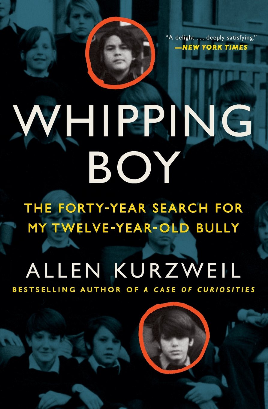 Whipping Boy: The Forty-Year Search for My Twelve-Year-Old Bully: An Edgar Award Winner