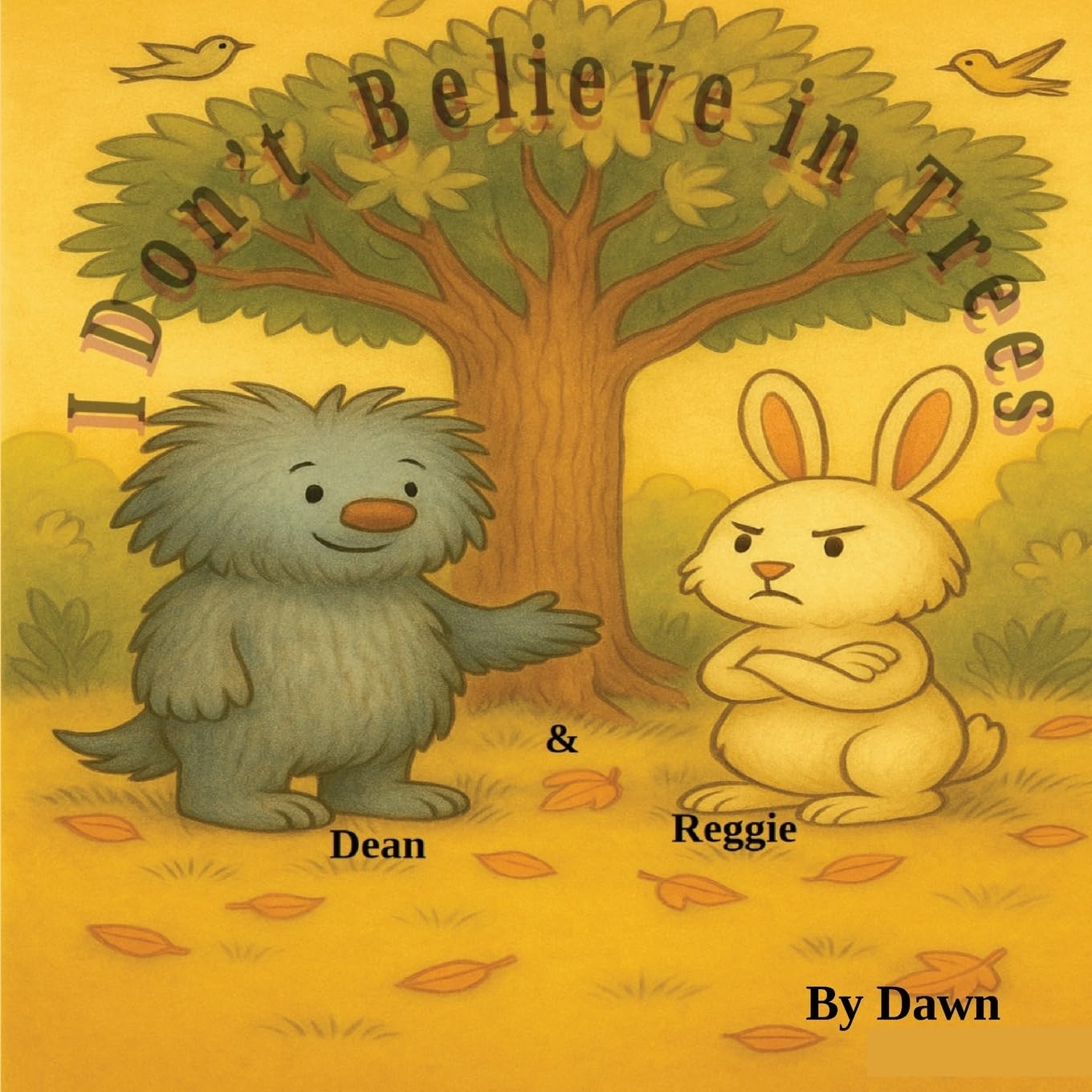 I Don't Believe in Trees