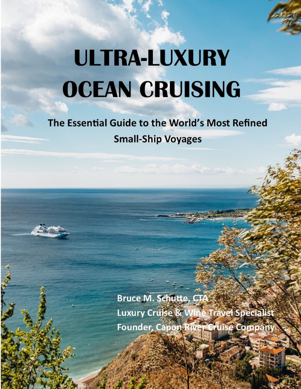 ULTRA-LUXURY OCEAN CRUISING: The Essential Guide to the World’s Most Refined Small-Ship Voyages