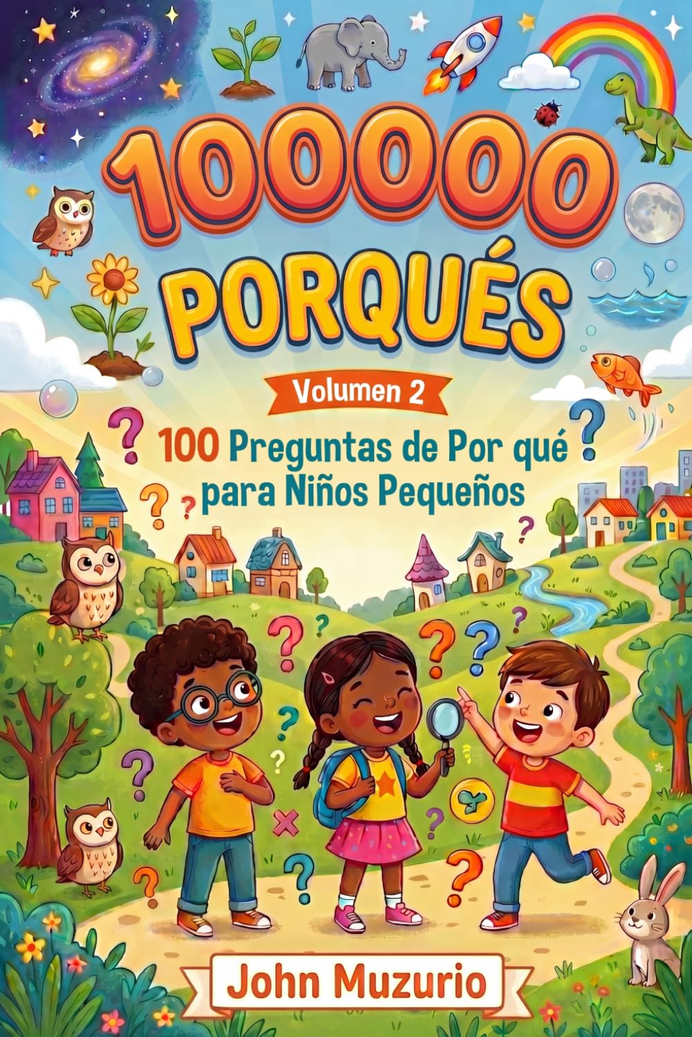 100000 Porqués: Vol 2 - 100 Preguntas de por qué para niños pequeños