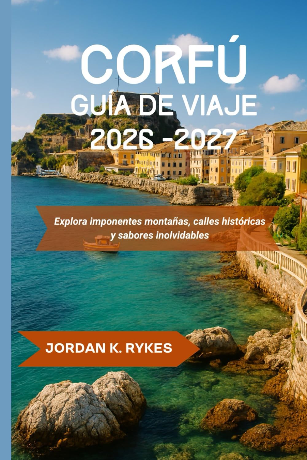 Corfú Guía de viaje 2026-2027: Explora imponentes montañas, calles históricas y sabores inolvidables