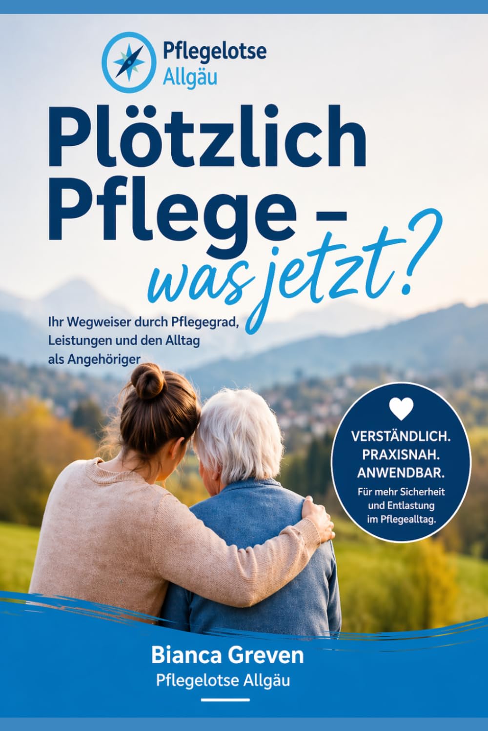 Plötzlich Pflege: Was jetzt?