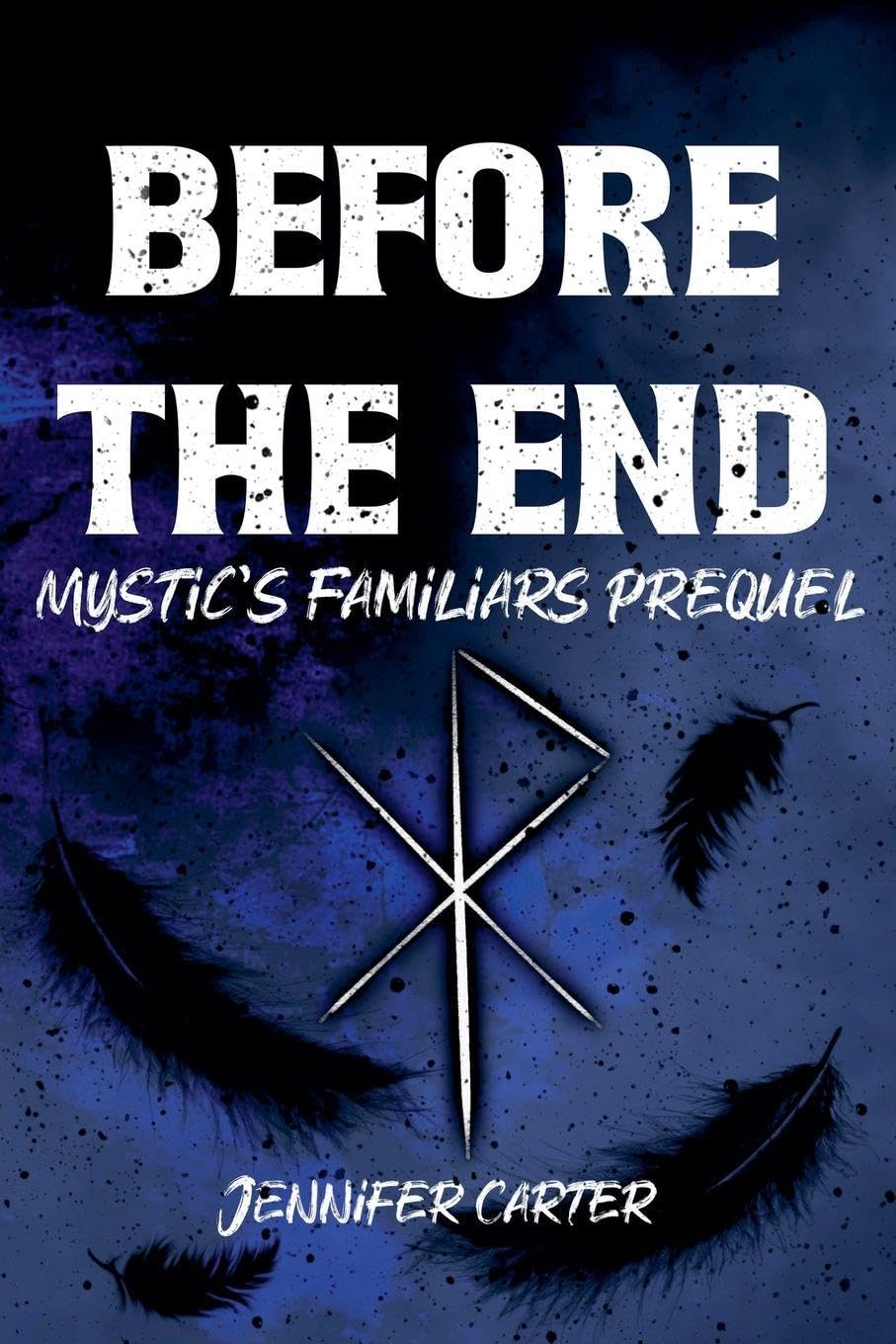 Before the End: 0.5 (Mystic's Familiars)