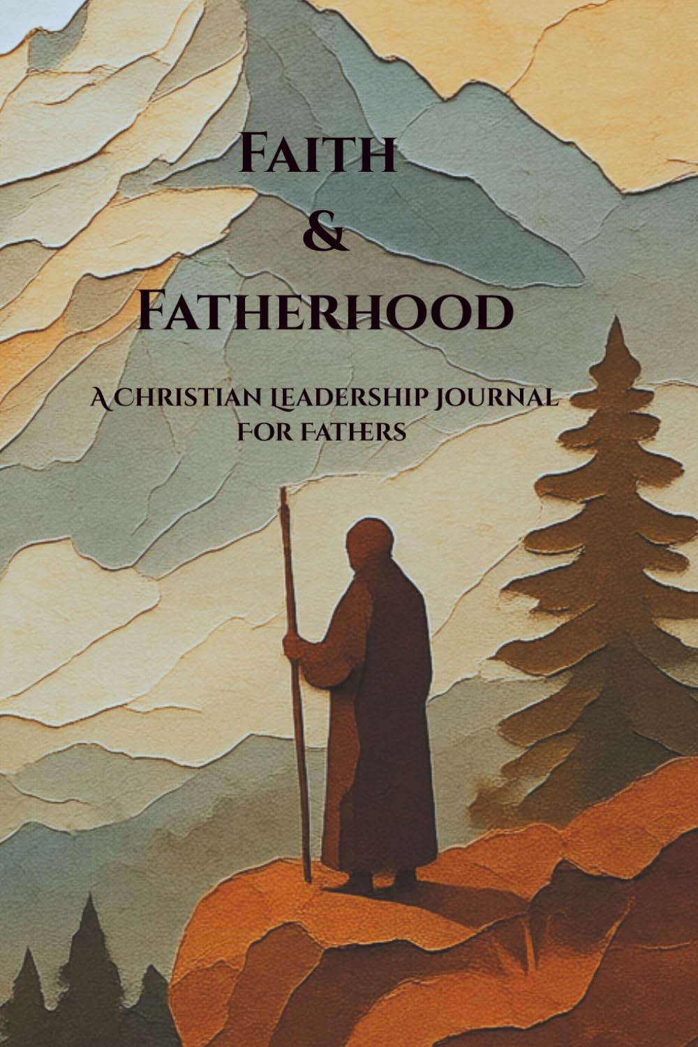 Faith & Fatherhood: Christian Leadership Journal for Fathers