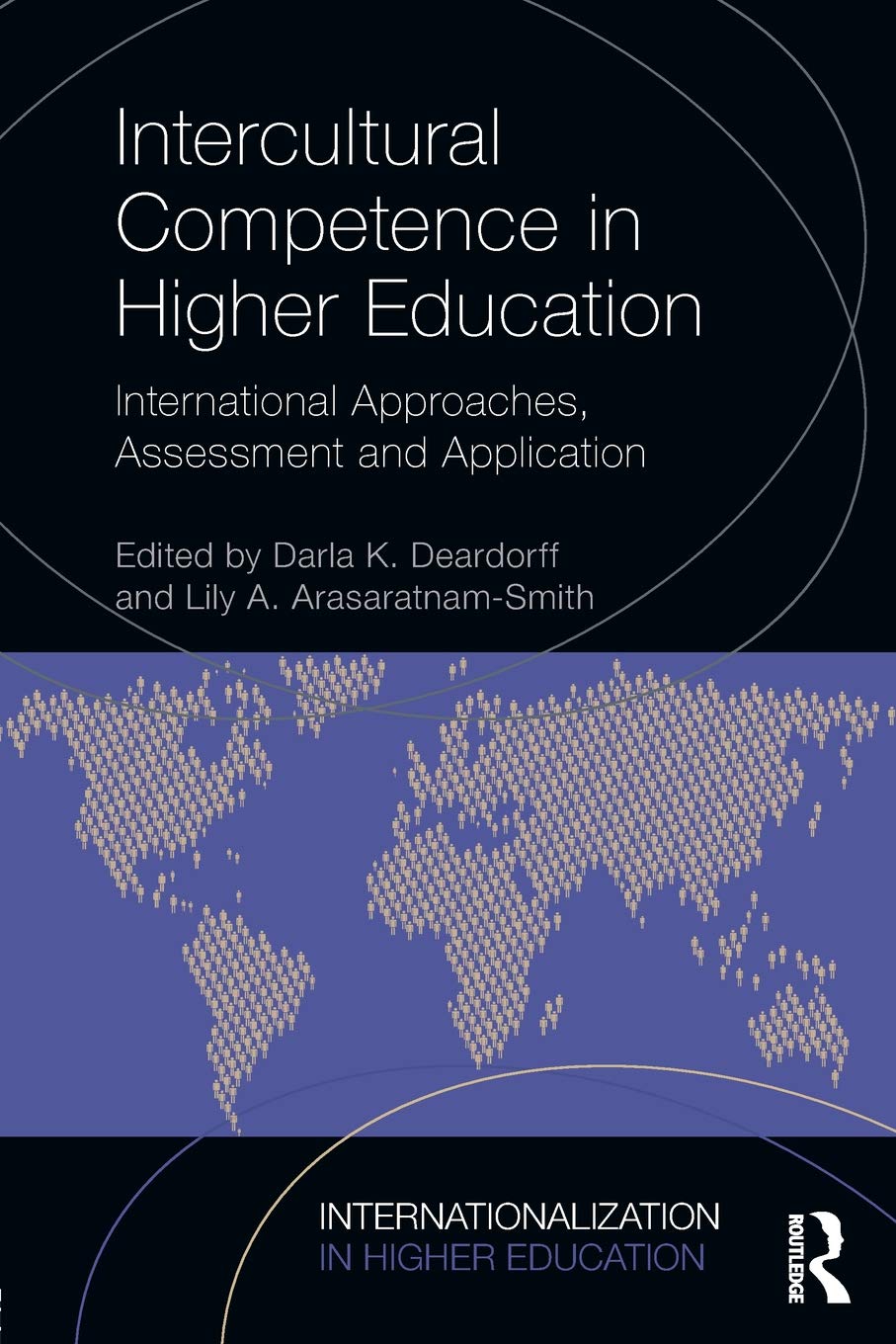 Intercultural Competence in Higher Education: International Approaches, Assessment and Application