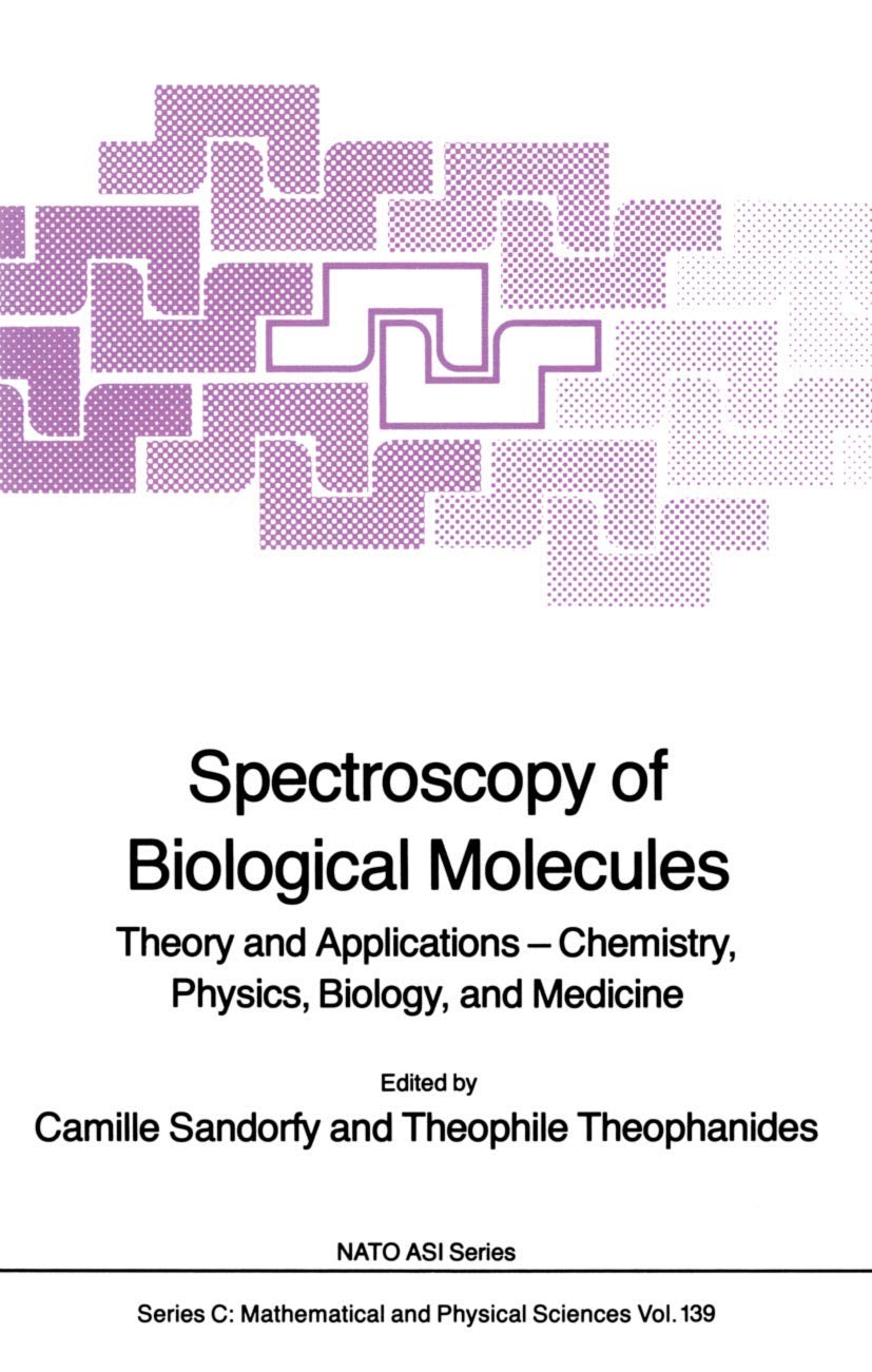 Spectroscopy of Biological Molecules: Theory and Applications ― Chemistry, Physics, Biology, and Medicine (Nato Science Series C:, 139)      1984th Edition