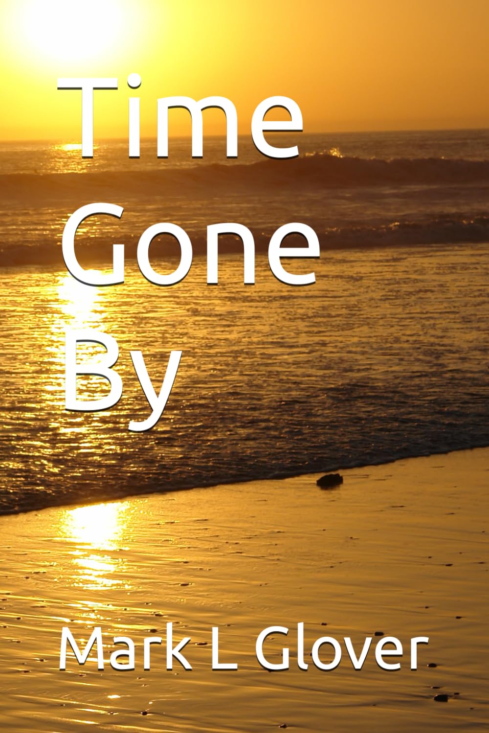 洋書 TIMES GONE BY Amazon.co.jp: Time Gone By : Glover, Mark L: 洋書
