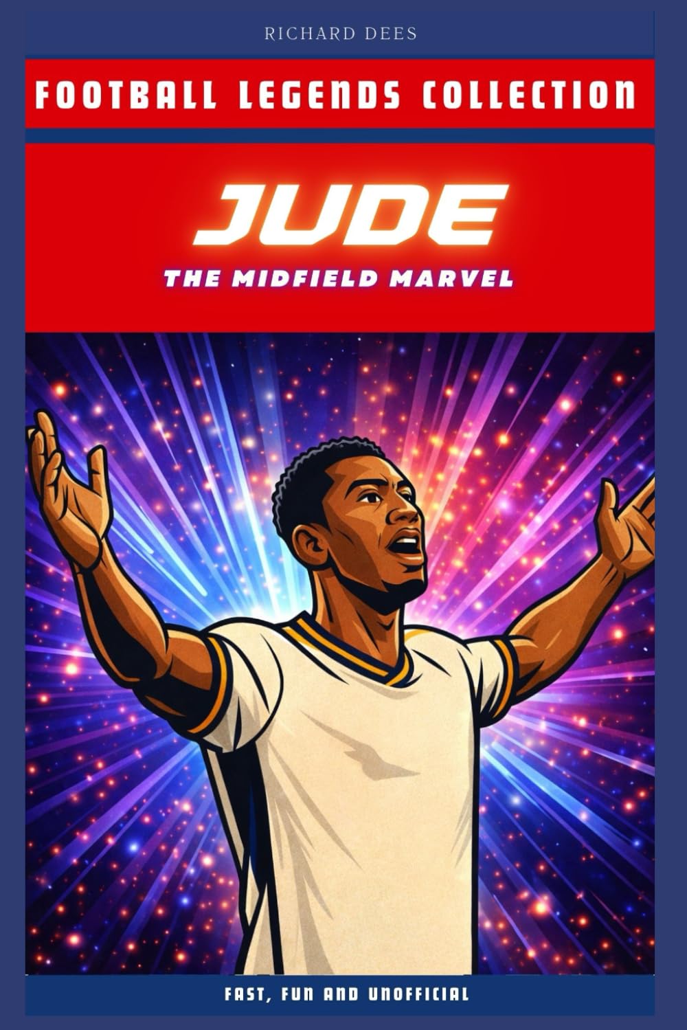 Jude Bellingham: The Midfield Marvel (FOOTBALL LEGENDS COLLECTION)