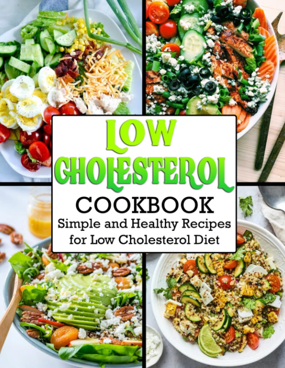 Low Cholesterol Cookbook: Simple and Healthy Recipes for Low Cholesterol Diet