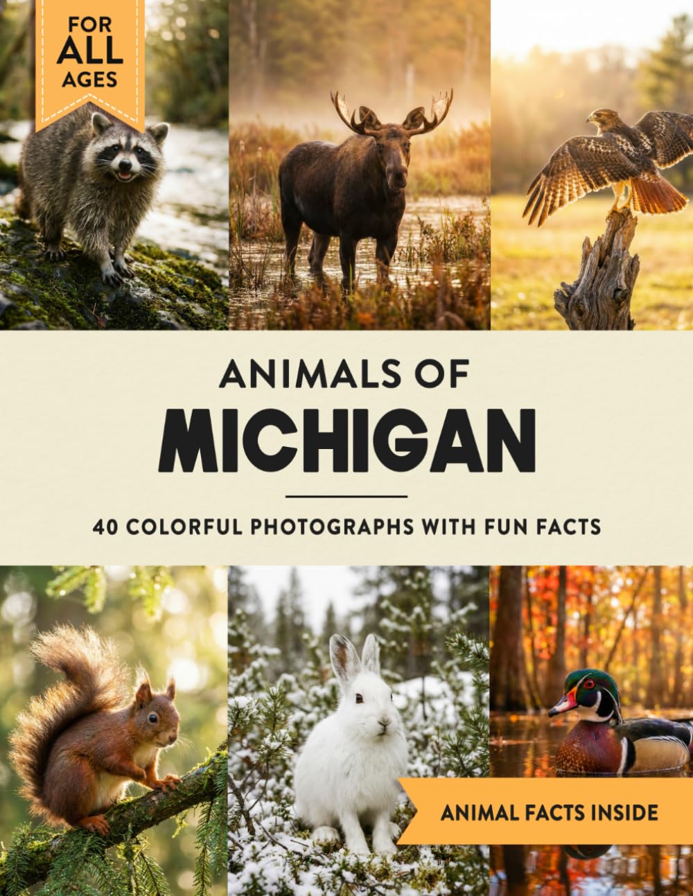 Animals of Michigan: Learn All About Great Lakes State Wildlife in a Fun Fact Picture Book for Kids and Adults