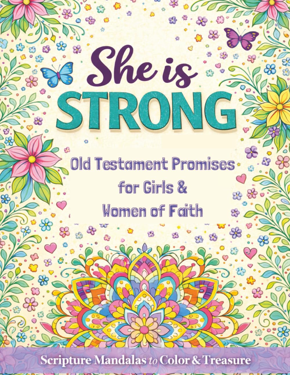 She is Strong: Old Testament Promises for Girls & Women of Faith: Scripture Mandalas to Color & Treasure