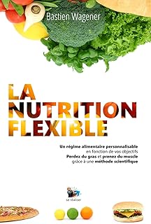 La Nutrition Flexible: Un régime alimentaire personnalisable en fonction de vos objectifs