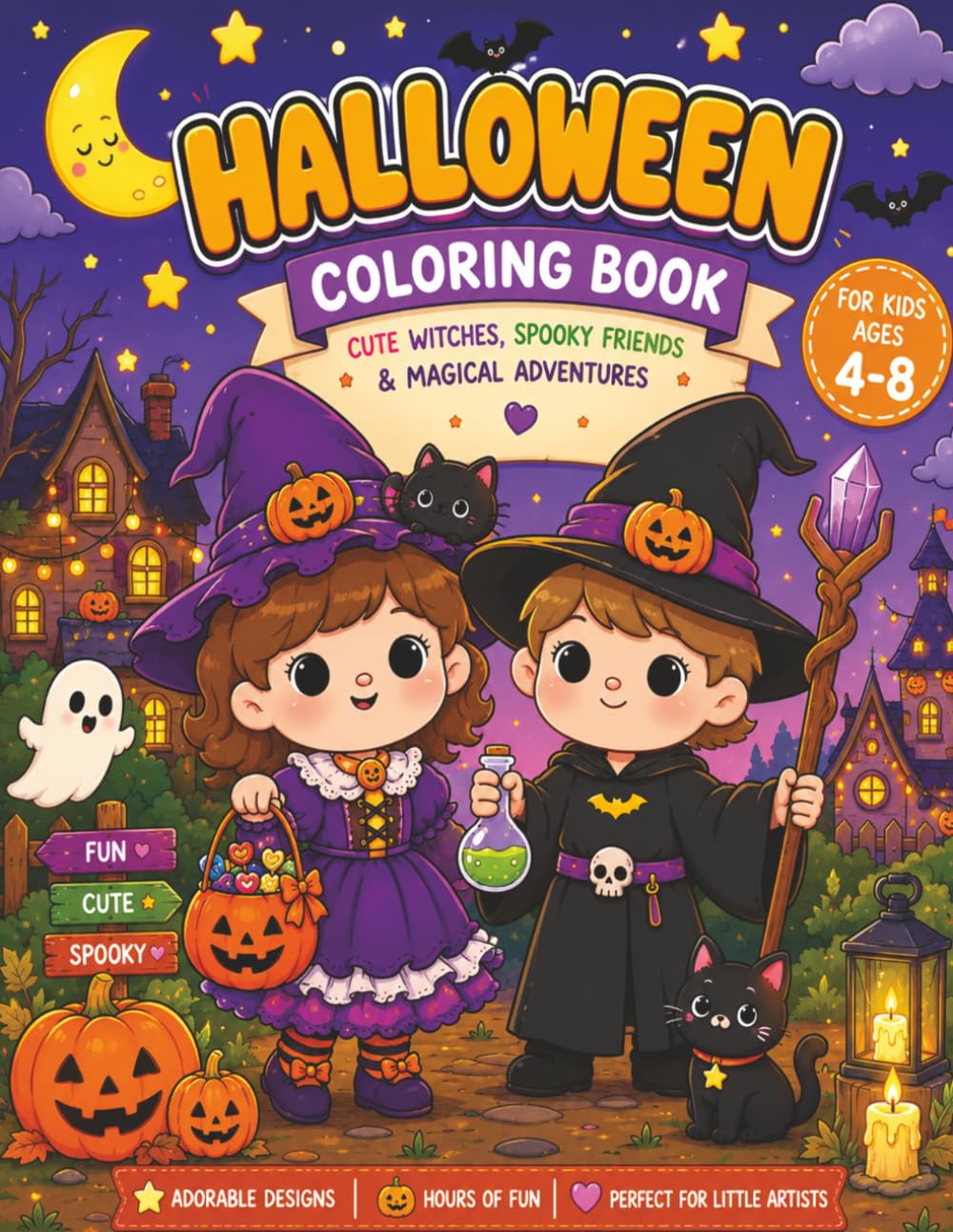 Halloween Coloring Book for kids ages 4 - 8: Cute Witches, Friendly Ghosts, Magical Adventure, Pumpkins, Cat and Spooky Fun, Coloring Pages for Boys and Girls