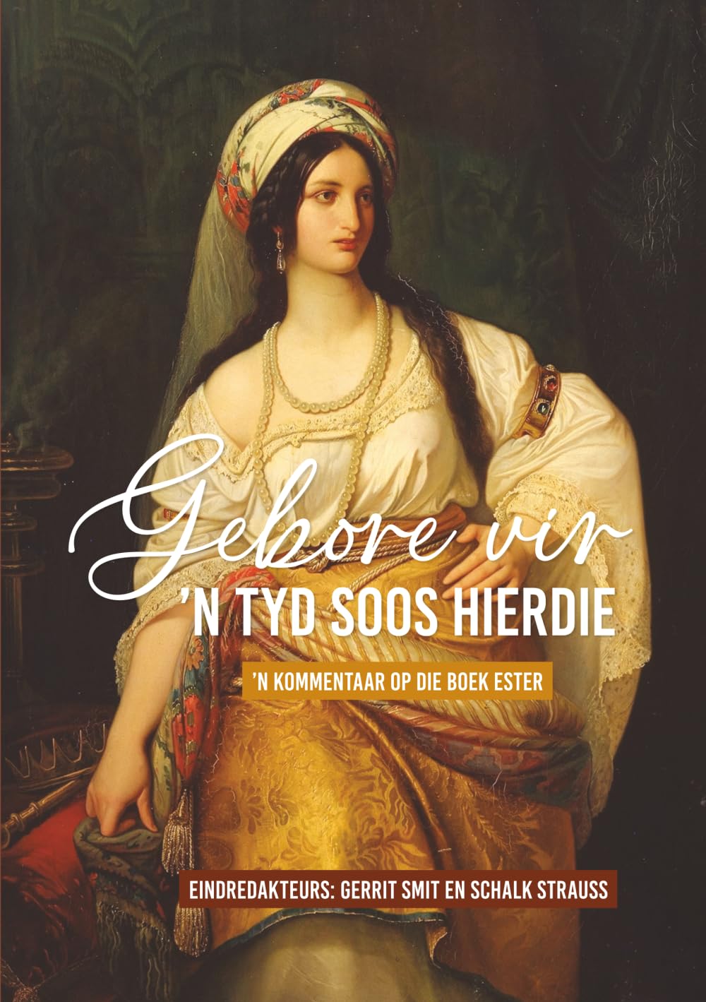 Gebore vir 'n tyd soos hierdie: 'n Kommentaar op die boek Ester