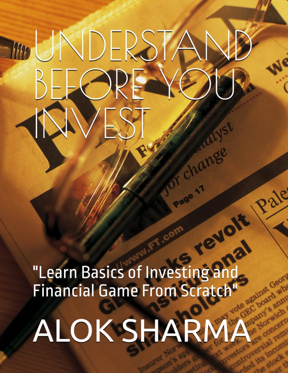 Understand Before You Invest": "Learn Basics of Investing and Financial Game From Scratch
